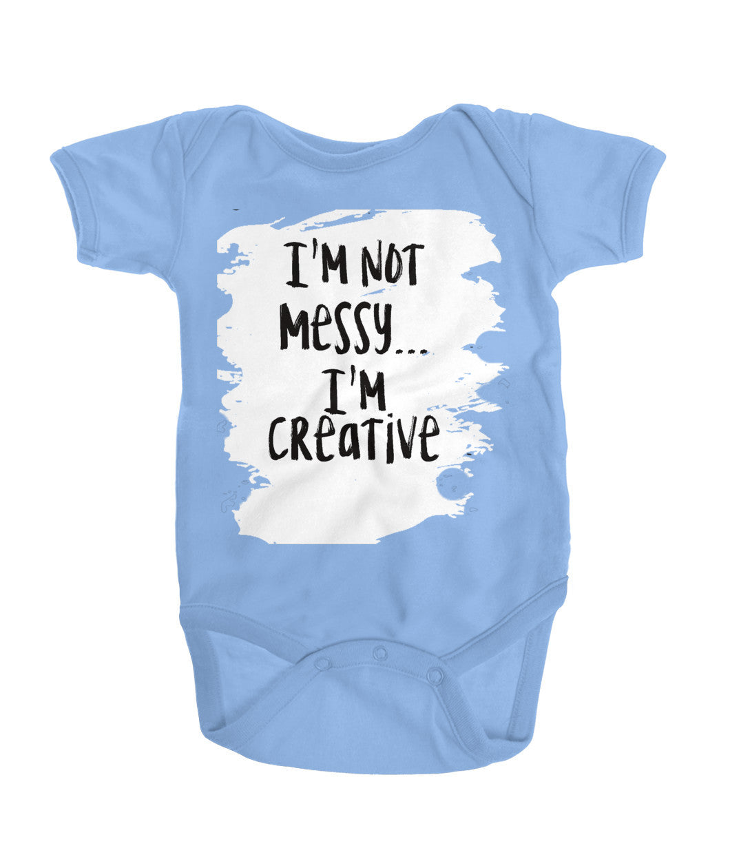 I'm Not MESSY, I'm CREATIVE - Artified Apparel